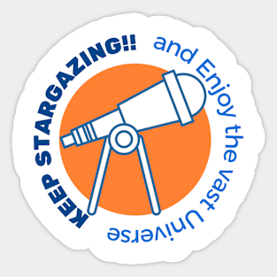 Keep Stargazing and Enjoy Sticker